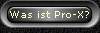 Was ist Pro-X?